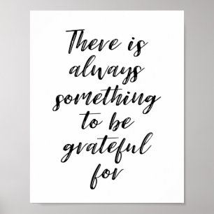 There Is Always Something To Be Grateful For Poster