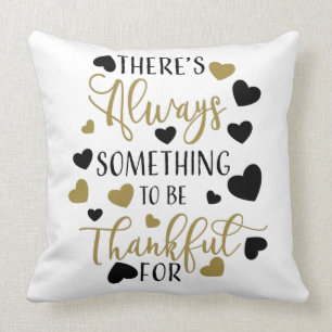 there is always something to be thankful for cushion