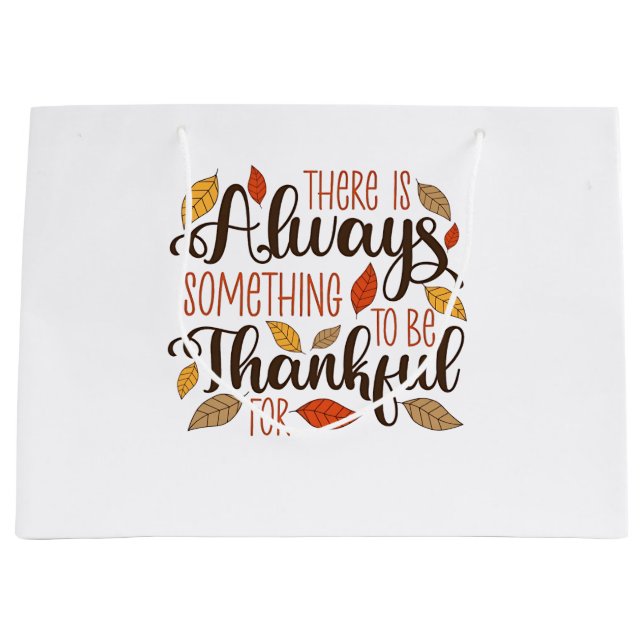 There is always something to be thankful for large gift bag (Front)