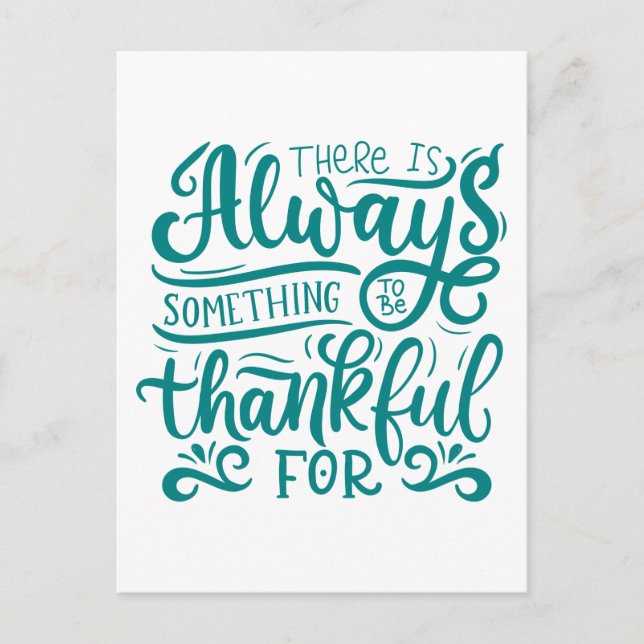 There Is Always Something To Be Thankful For Postcard (Front)