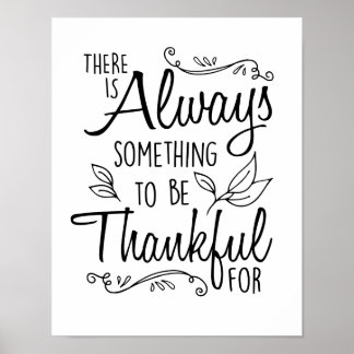 There Is Always Something To Be Thankful For Print