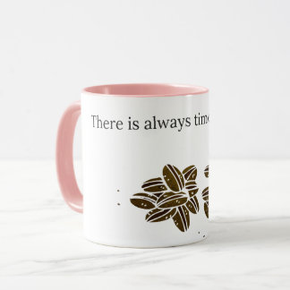 There is always time for coffee mug