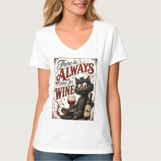 There is always time for wine T-Shirt