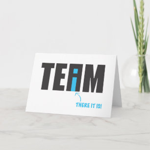There IS an "I" in Team After All - Humour Card
