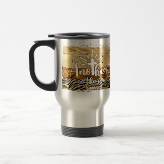 There Is Another In The Fire Christian Coffee Travel Mug