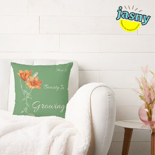 There is Beauty In Growing Floral Tiger Lillies Cushion