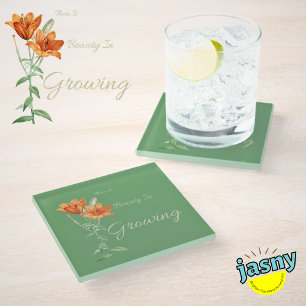 There is Beauty In Growing Tiger Lily Glass Coaster