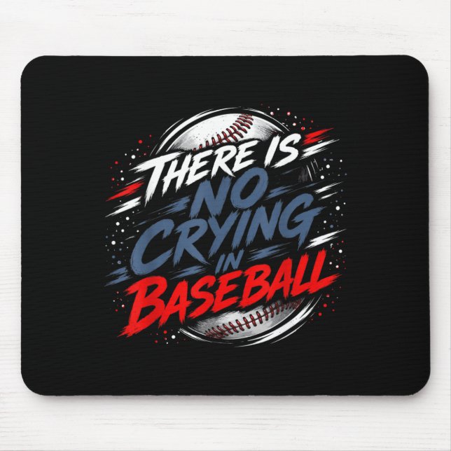 There Is Crying In Baseball Funny Game Day Mouse Mat (Front)