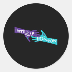 There Is Help And Hope Suicide Awareness Mental He Classic Round Sticker