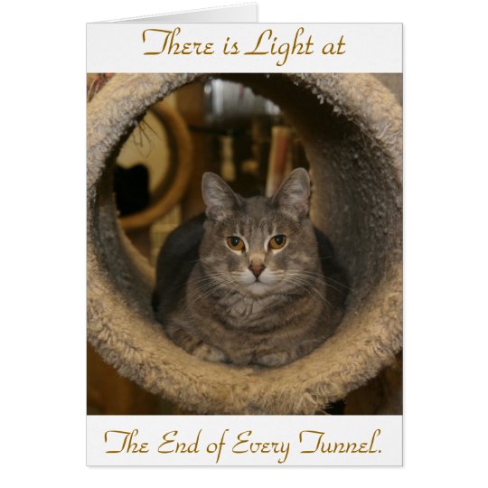 There is Light at, The End of Every T... Card