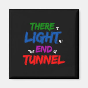 There Is Light At The End Of The Tunnel Magnet