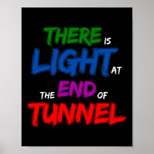 There Is Light At The End Of The Tunnel  Poster
