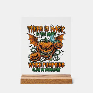 There Is Magic Halloween Monster Pumpkins Bat Wing Acrylic Sign