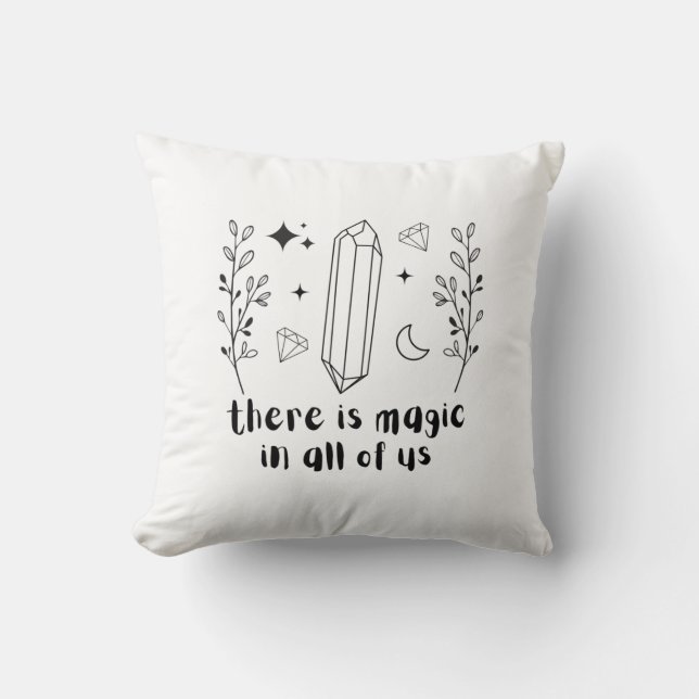 There Is Magic In All Of Us Cushion (Front)