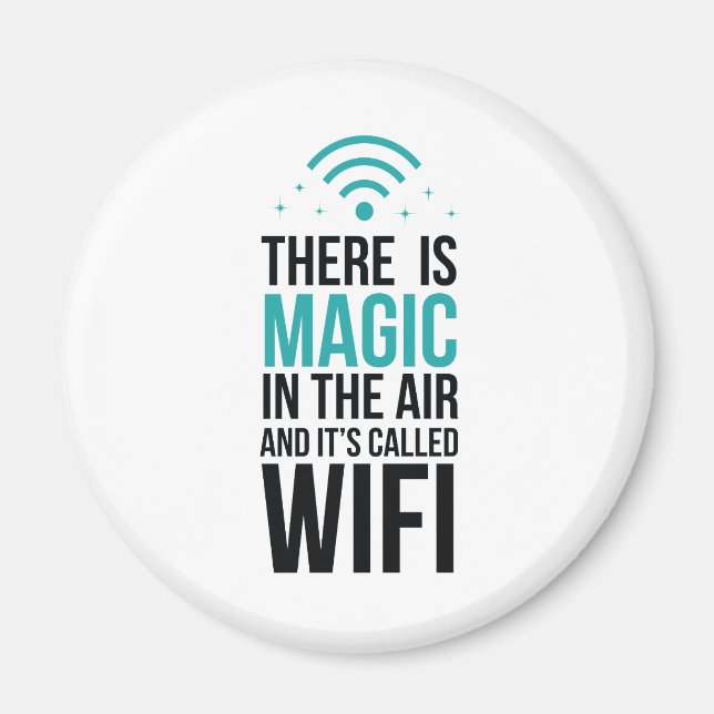 There Is Magic In The Air Called Wi-Fi Magnet (Front)