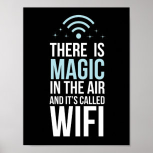 There Is Magic In The Air Called Wi-Fi Poster