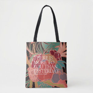 There is more to you than yesterday tote bag