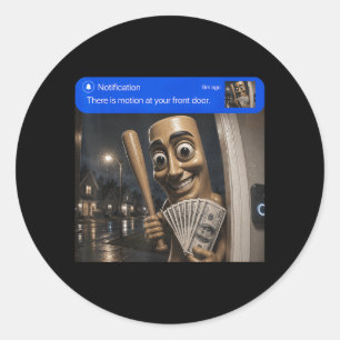There Is Motion At Front Door Tung Tung Tung Sahur Classic Round Sticker