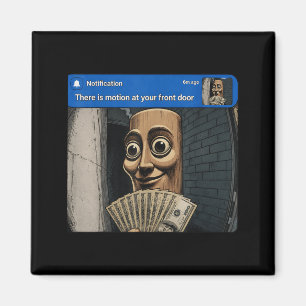 There Is Motion At Front Door Tung Tung Tung Sahur Magnet