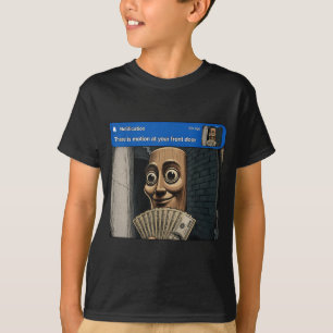 There Is Motion At Front Door Tung Tung Tung Sahur T-Shirt