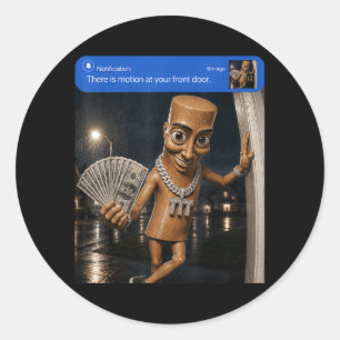 There Is Motion At Front Tung Tung Tung Sahur Classic Round Sticker