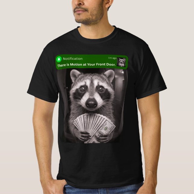 There is Motion at Your Front Door Funny Racoon  T-Shirt (Front)