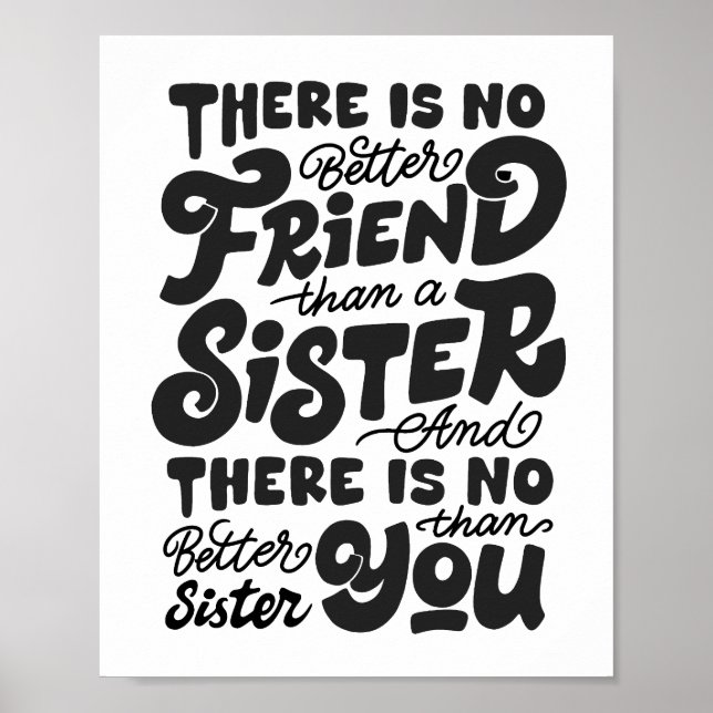 There is no better friend than a sister poster (Front)