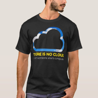 There Is No Cloud Coding Gift For A Programmer  T-Shirt