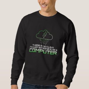 there is no cloud cyber security engineer nerd sweatshirt