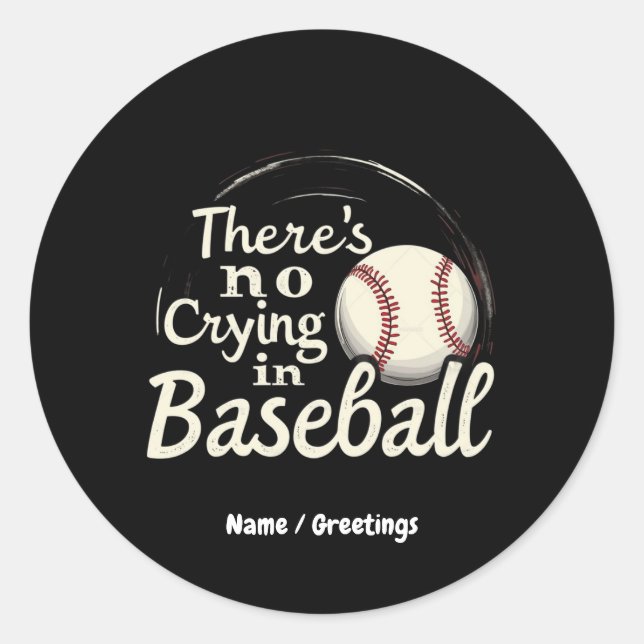 There Is No Crying in Baseball A Funny Game Day  Classic Round Sticker (Front)