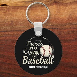 There Is No Crying in Baseball A Funny Game Day Key Ring