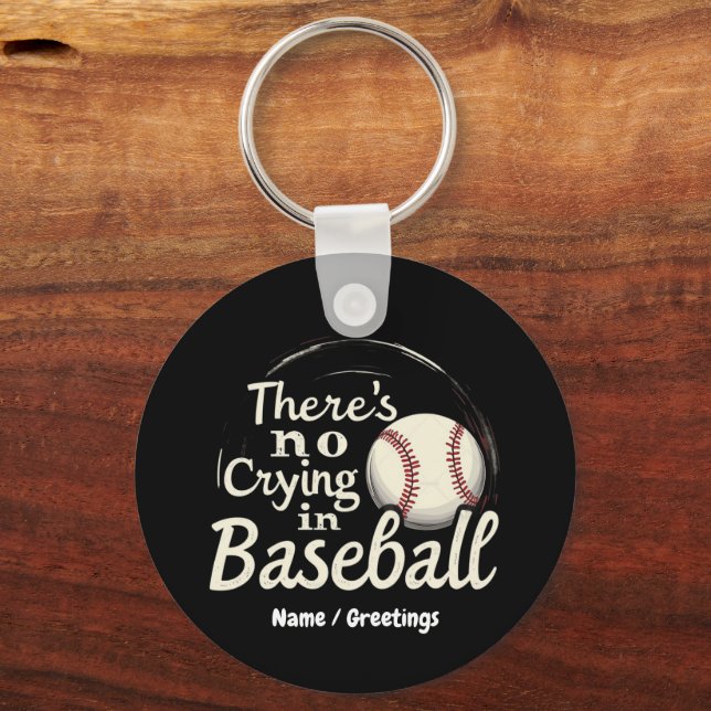 There Is No Crying in Baseball A Funny Game Day  Key Ring (Front)