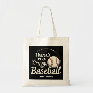 There Is No Crying in Baseball A Funny Game Day  Tote Bag