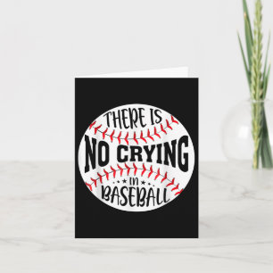 There Is No Crying In Baseball Card