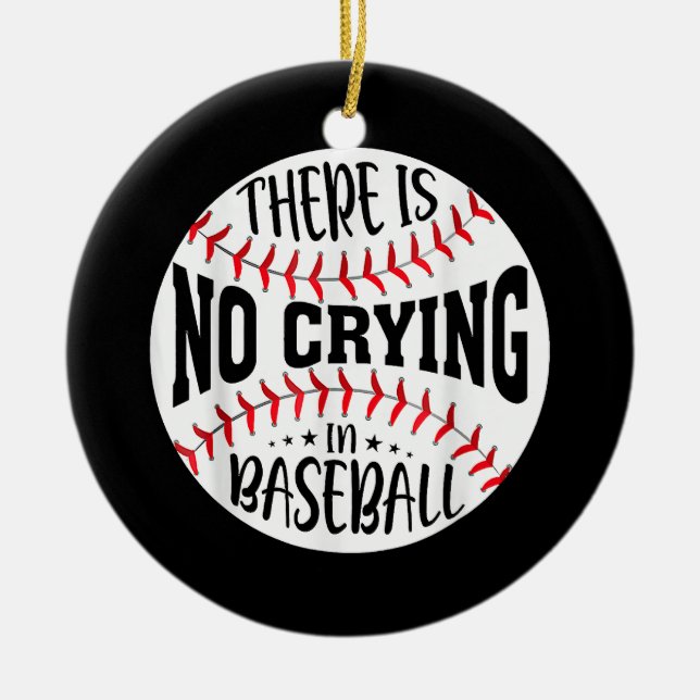 There Is No Crying In Baseball Ceramic Tree Decoration (Front)