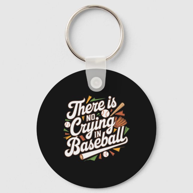 There Is No Crying In Baseball Funny Baseball Quot Key Ring (Front)