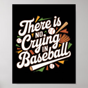 There Is No Crying In Baseball Funny Baseball Quot Poster
