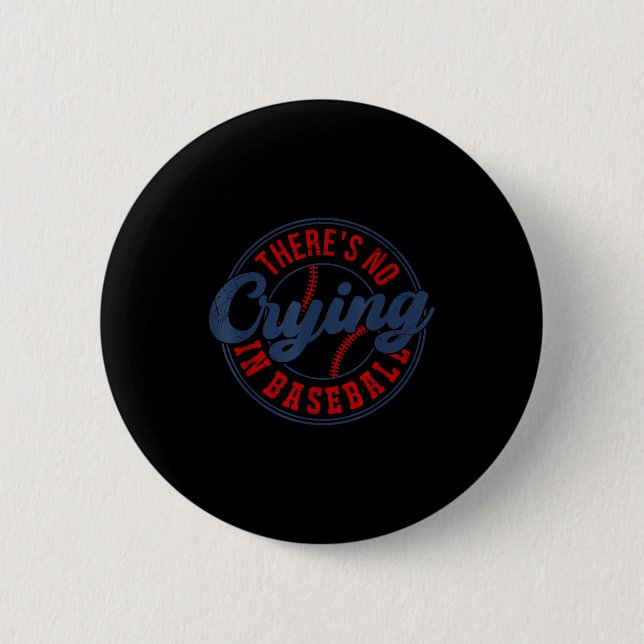 There Is No Crying In Baseball Funny Game Day Base 6 Cm Round Badge (Front)
