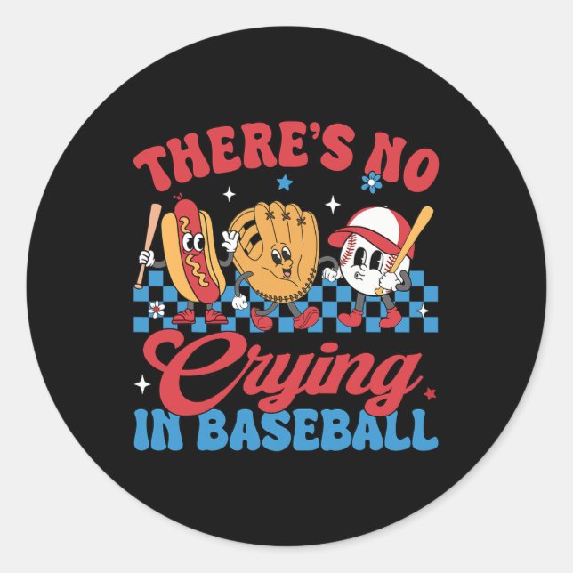 There Is No Crying In Baseball Funny Game Day Base Classic Round Sticker (Front)