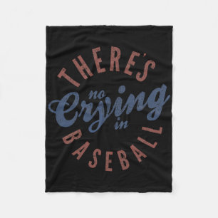 There Is No Crying In Baseball Funny Game Day Base Fleece Blanket
