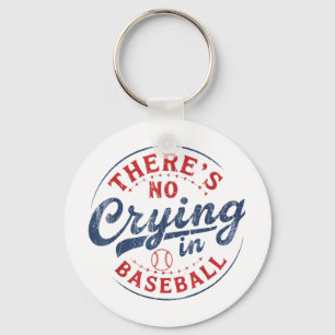 There Is No Crying In Baseball Funny Game Day Base Key Ring