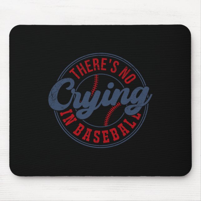 There Is No Crying In Baseball Funny Game Day Base Mouse Mat (Front)