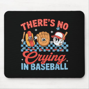 There Is No Crying In Baseball Funny Game Day Base Mouse Mat