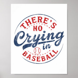 There Is No Crying In Baseball Funny Game Day Base Poster
