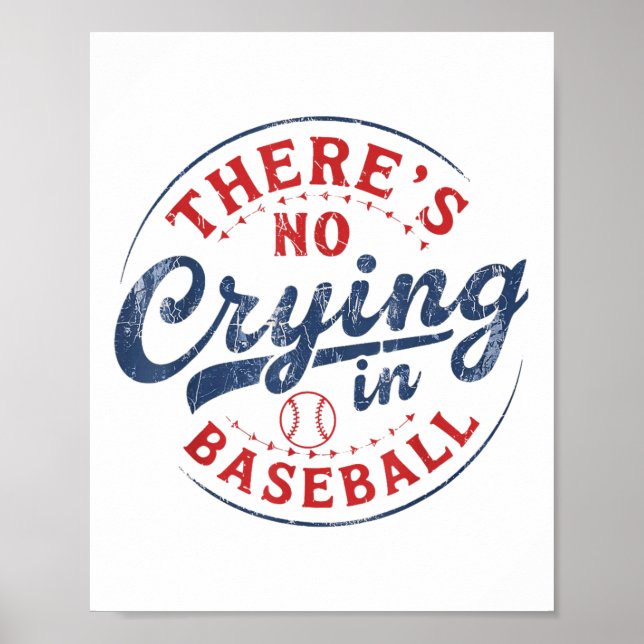 There Is No Crying In Baseball Funny Game Day Base Poster (Front)