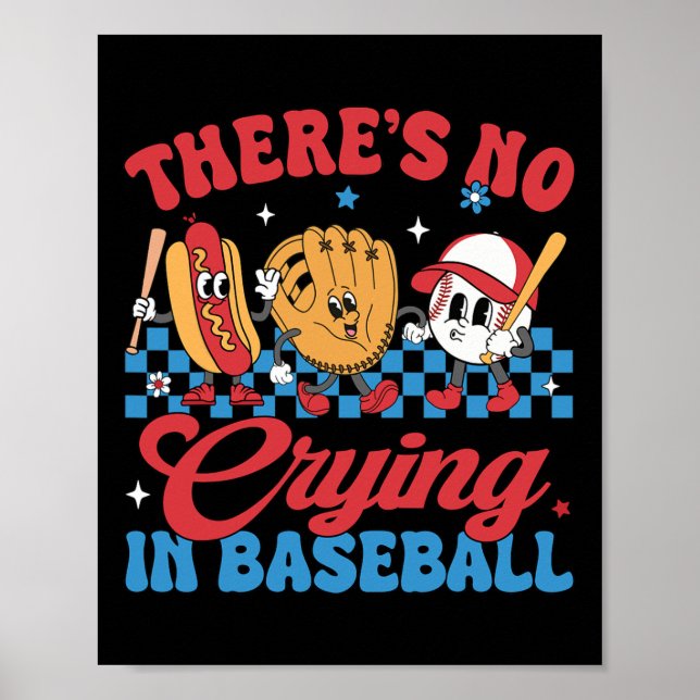 There Is No Crying In Baseball Funny Game Day Base Poster (Front)
