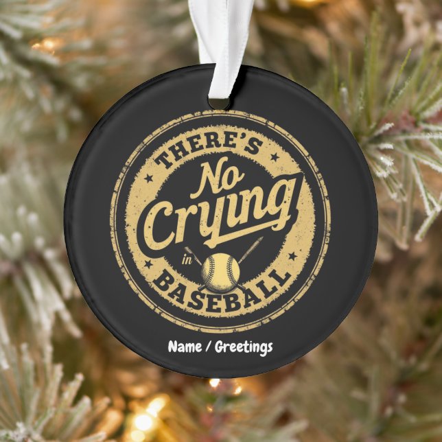 There Is No Crying In Baseball Funny Game Day  Ornament (Tree)