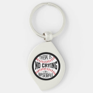 There Is No Crying In Baseball Key Ring