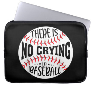 There Is No Crying In Baseball Laptop Sleeve