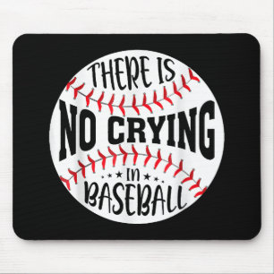 There Is No Crying In Baseball Mouse Mat